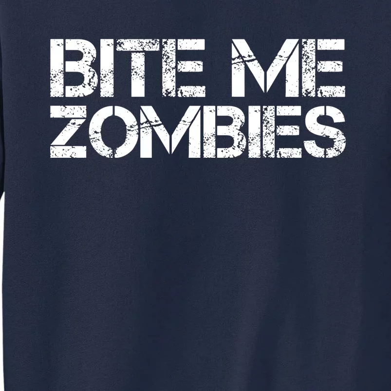 Funny Halloween, Cute Halloween, Bite Me Zombies Tall Sweatshirt