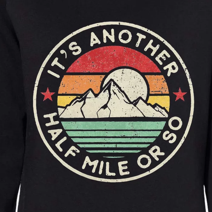 Funny Hiking Camping Another Half Mile Or So Womens California Wash Sweatshirt