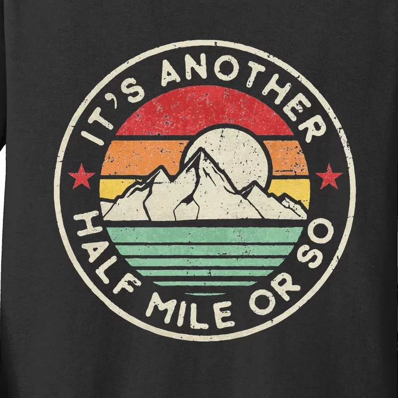 Funny Hiking Camping Another Half Mile Or So Kids Long Sleeve Shirt