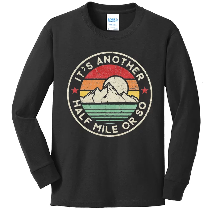 Funny Hiking Camping Another Half Mile Or So Kids Long Sleeve Shirt