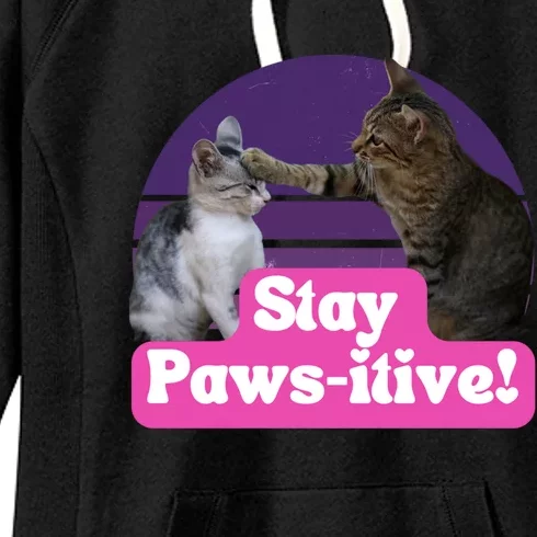 Funny Hilarious Cat Meme Kitty Feline Lover Stay Pawsitive Gift Women's Fleece Hoodie