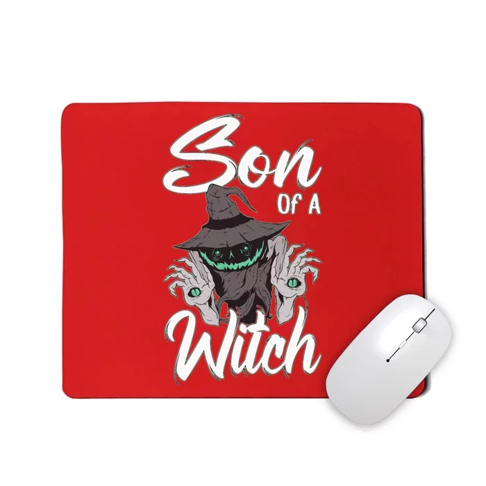 Funny Halloween Costume For A Son With Saying Son Of A Witch Mousepad