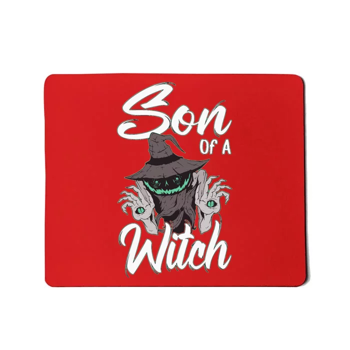 Funny Halloween Costume For A Son With Saying Son Of A Witch Mousepad