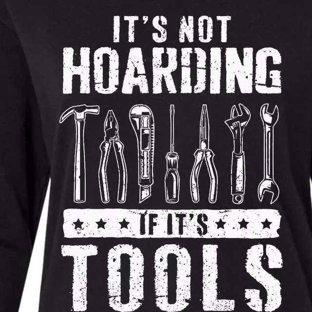 Funny Handyman Craftsman ItS Not Hoarding If ItS Tools Womens Cotton Relaxed Long Sleeve T-Shirt