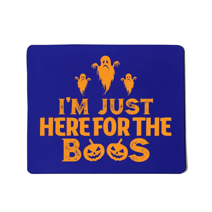 Funny Halloween Costume IM Just Here For The Boos Gift Mousepad