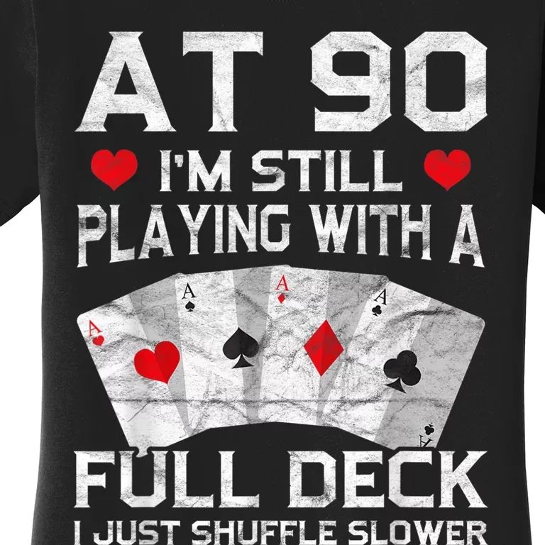 Full House Card Hand 90th Birthday 90 Year Old Cards Gift Women's T-Shirt