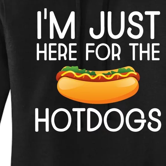 Funny Hot Dog Lover Hotdog Im Just Here For The Hot Dogs Women's Pullover Hoodie