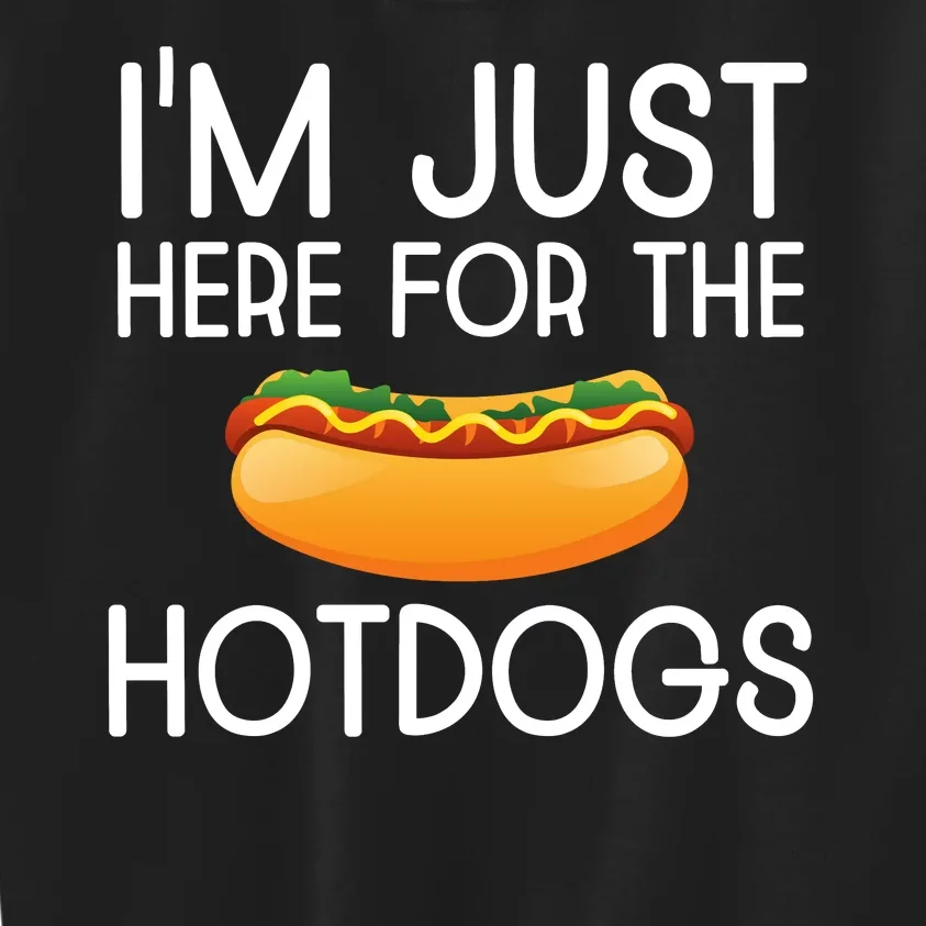 Funny Hot Dog Lover Hotdog Im Just Here For The Hot Dogs Kids Sweatshirt