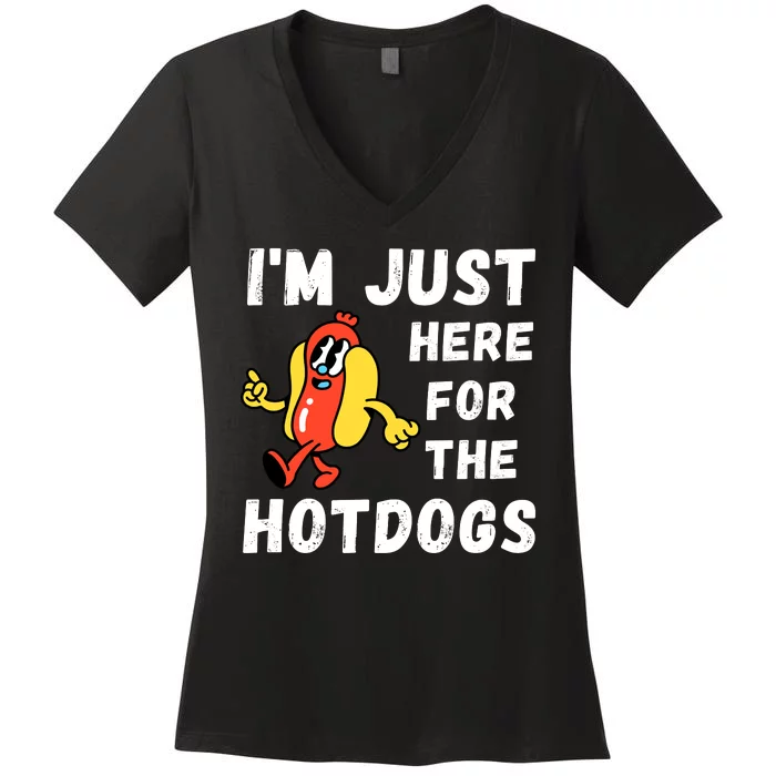 Funny Hot Dog Lover Hotdog Im Just Here For The Hot Dogs Hot Dog Lover Women's V-Neck T-Shirt