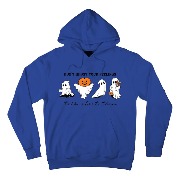 Funny Halloween Dont Ghost Your Feelings Inspirational Therapy Psychologist Gift Hoodie