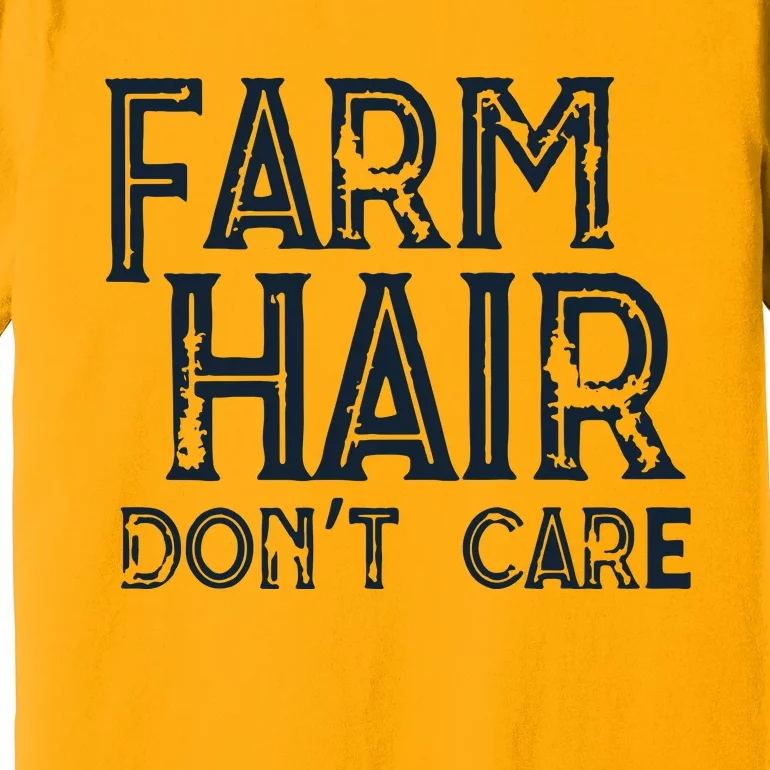 Farm Hair Dont Care Premium Premium T-Shirt