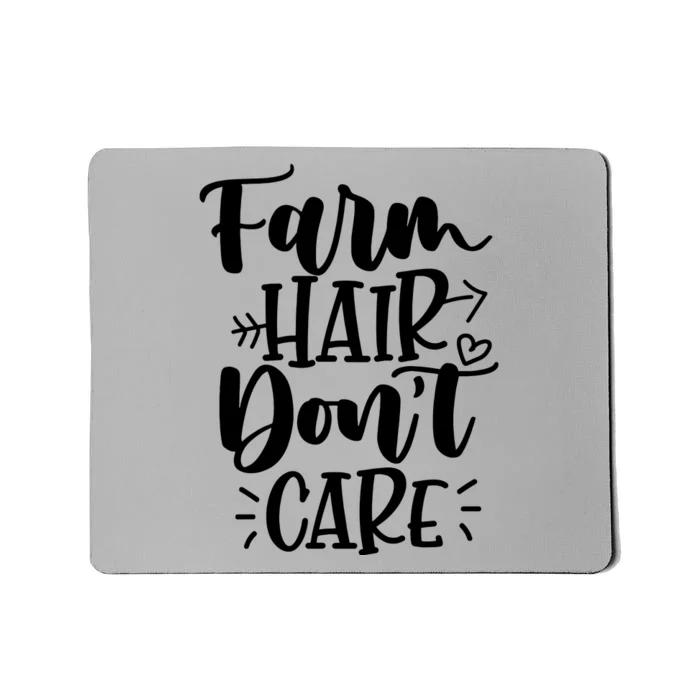 Farm Hair Dont Care Girl Wife Girlfriend Mousepad