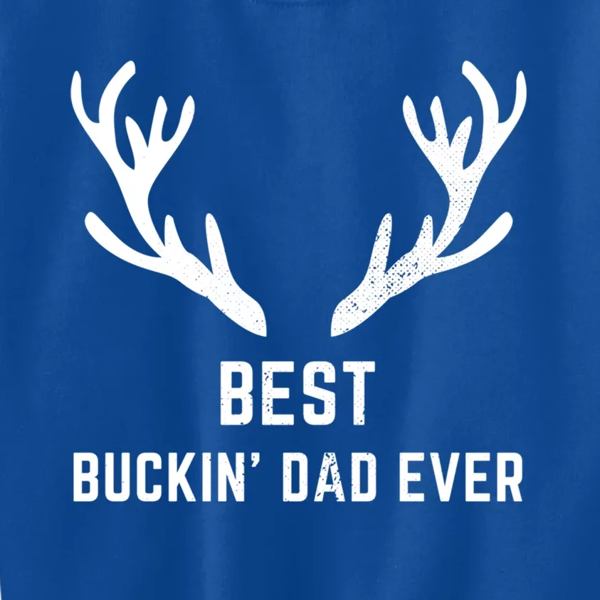 Funny Hunting Deer Design Best Buckin Dad Ever Funny Gift Kids Sweatshirt