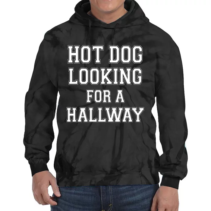 Funny Hot Dog Looking For A Hallway Sarcasm Tie Dye Hoodie