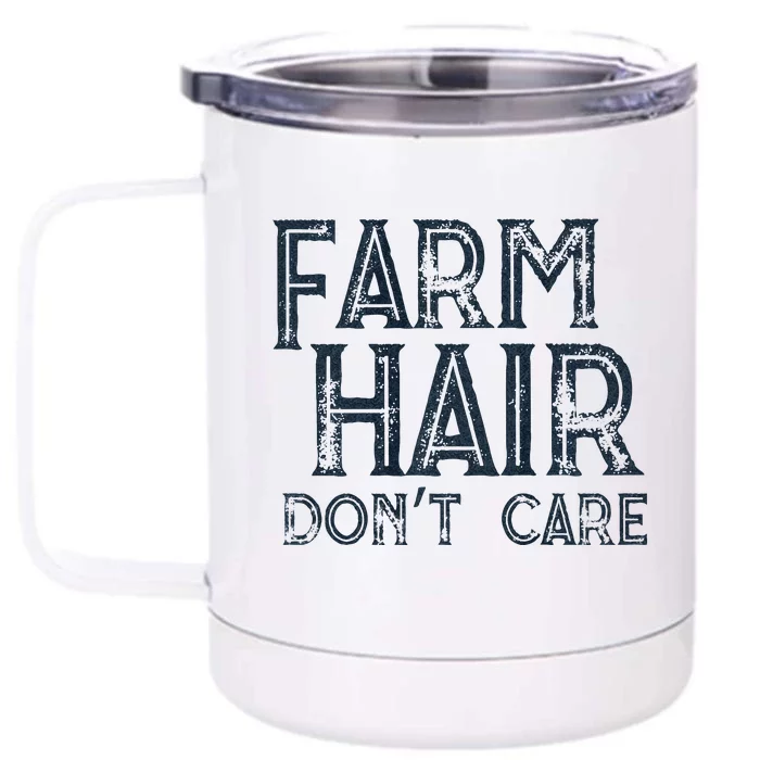 Farm Hair Dont Care Front & Back 12oz Stainless Steel Tumbler Cup