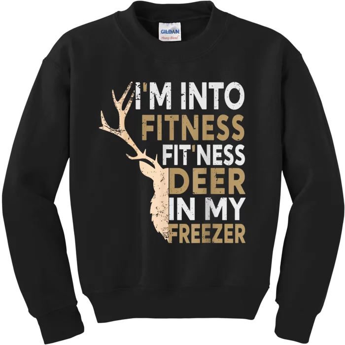 Funny Hunter Dad IM Into Fitness Deer Freezer Hunting Kids Sweatshirt