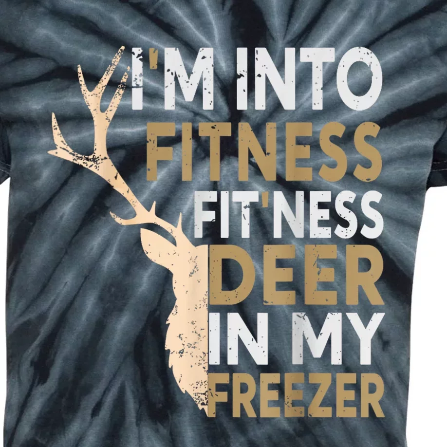 Funny Hunter Dad IM Into Fitness Deer Freezer Hunting Kids Tie-Dye T-Shirt