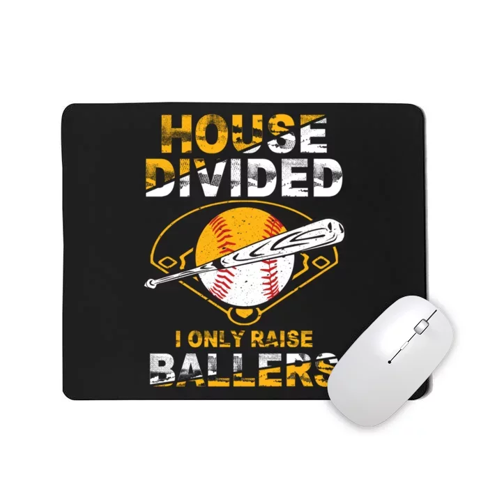 Funny House Divided I Only Raise Ballers Softball Baseball Mousepad