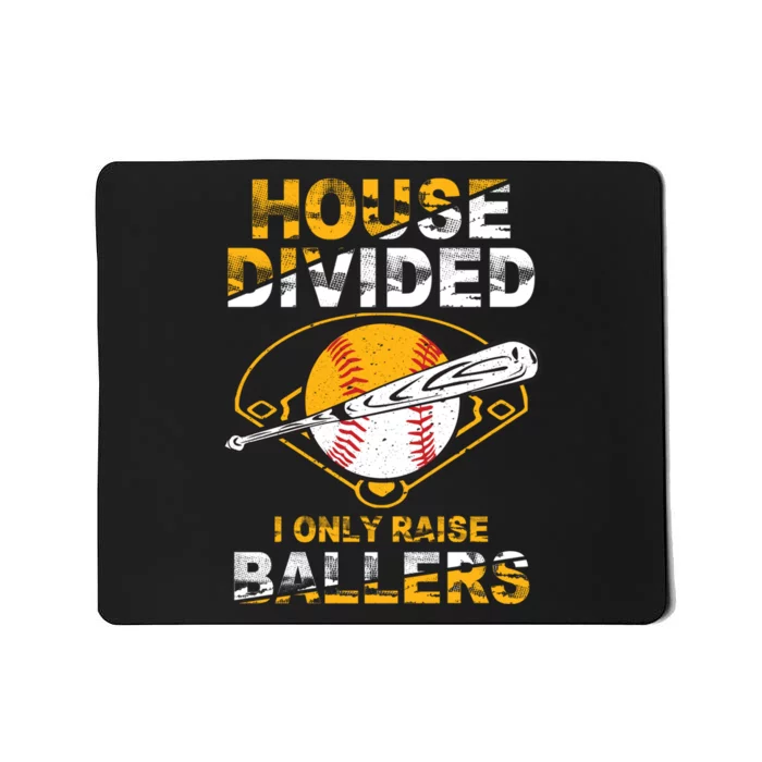 Funny House Divided I Only Raise Ballers Softball Baseball Mousepad