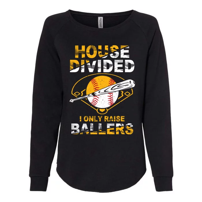 Funny House Divided I Only Raise Ballers Softball Baseball Womens California Wash Sweatshirt