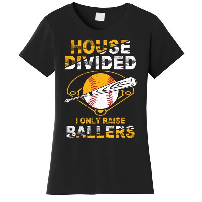 Funny House Divided I Only Raise Ballers Softball Baseball Women's T-Shirt