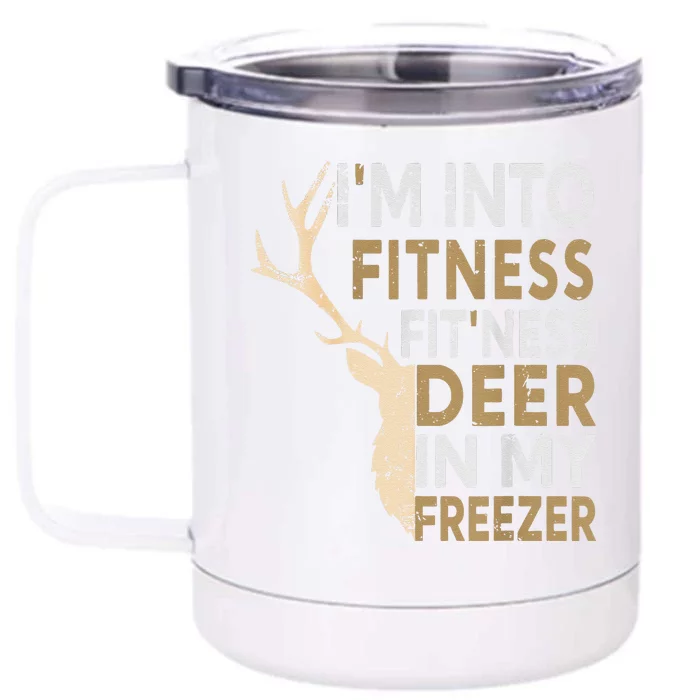 Funny Hunter Dad IM Into Fitness Deer Freezer Hunting Front & Back 12oz Stainless Steel Tumbler Cup