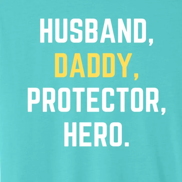 Funny Husband Daddy Protector Hero Gift For Dad Gift ChromaSoft Performance T-Shirt