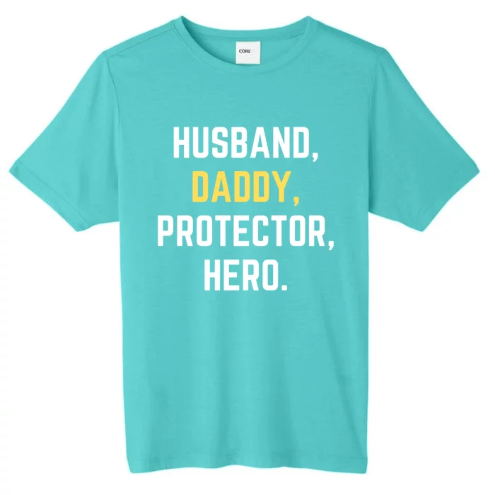 Funny Husband Daddy Protector Hero Gift For Dad Gift ChromaSoft Performance T-Shirt