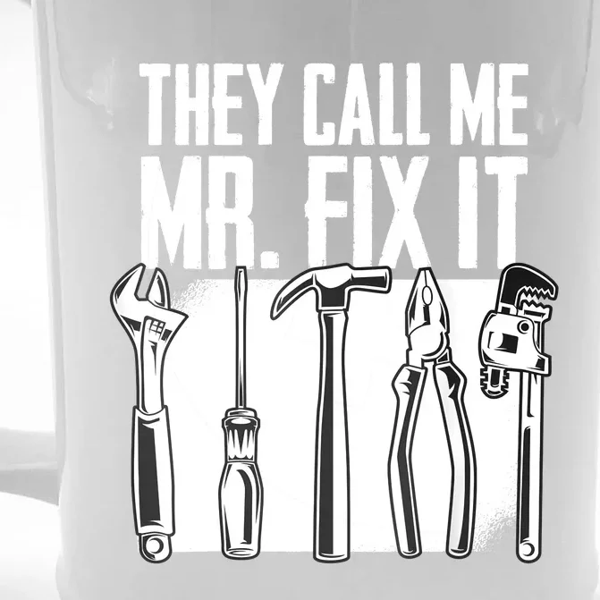 Funny Handyman Dad They Call Me Mr Fix It Repairman Gift Front & Back Beer Stein