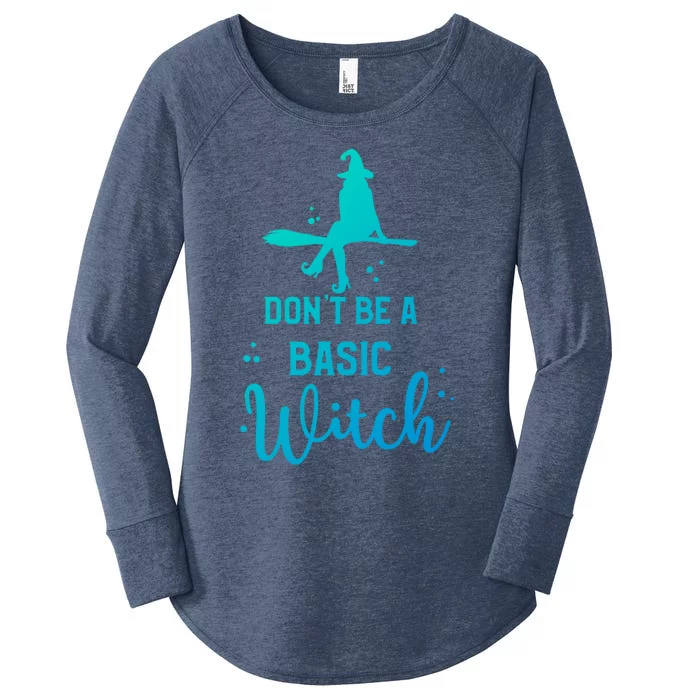 Funny Halloween Dont Be A Basic Witch Witches Party Costume Gift Women's Perfect Tri Tunic Long Sleeve Shirt