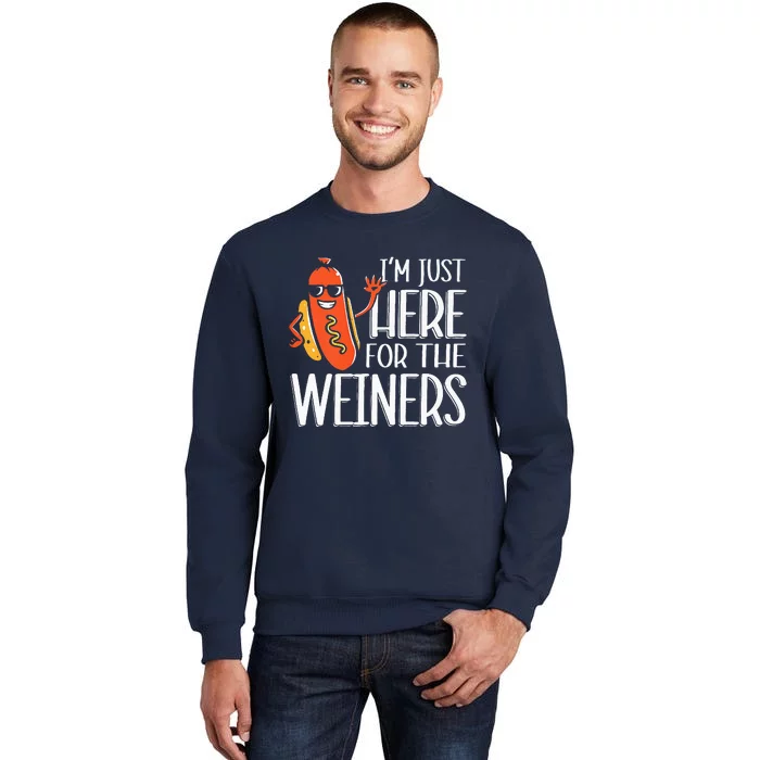 Funny Hot Dog Im Just Here For The Wieners Sausage Tall Sweatshirt