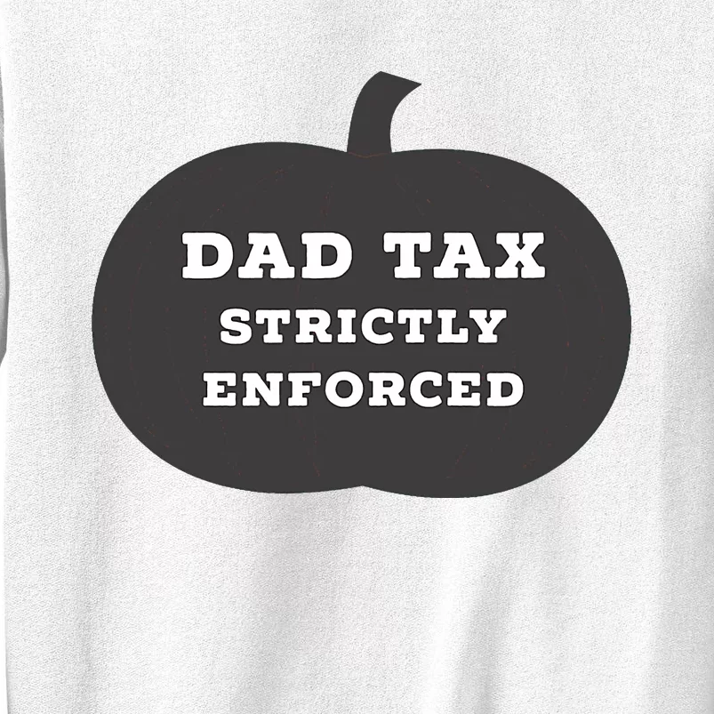 Funny Halloween Dad Tax On Candy Trick Or Treating Design Sweatshirt