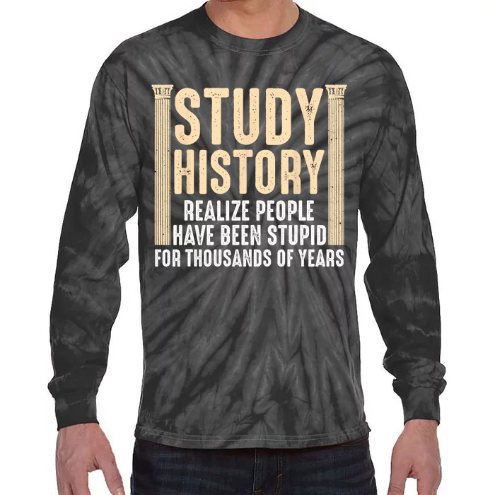 Funny History Design Men Women History Buff History Teachers Tie-Dye Long Sleeve Shirt