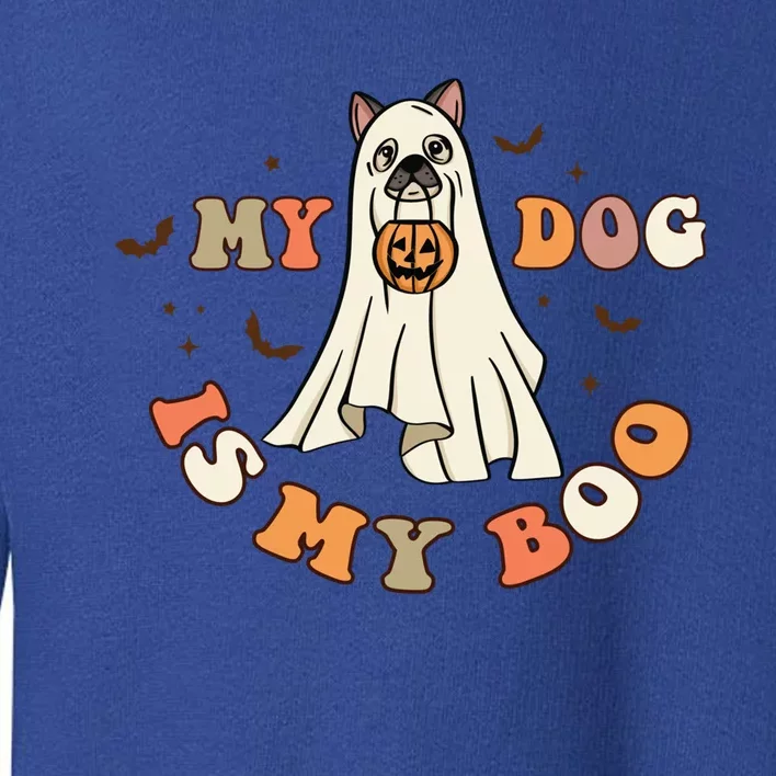 Funny Halloween Dog Ghost Pumpkin My Dog Is My Boo Dog Lover Cute Gift Toddler Sweatshirt