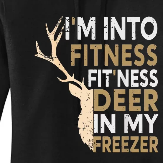 Funny Hunter Dad I'm Into Fitness Deer Freezer Hunting Women's Pullover Hoodie