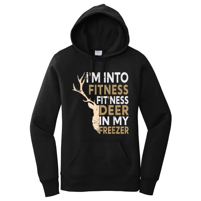 Funny Hunter Dad I'm Into Fitness Deer Freezer Hunting Women's Pullover Hoodie