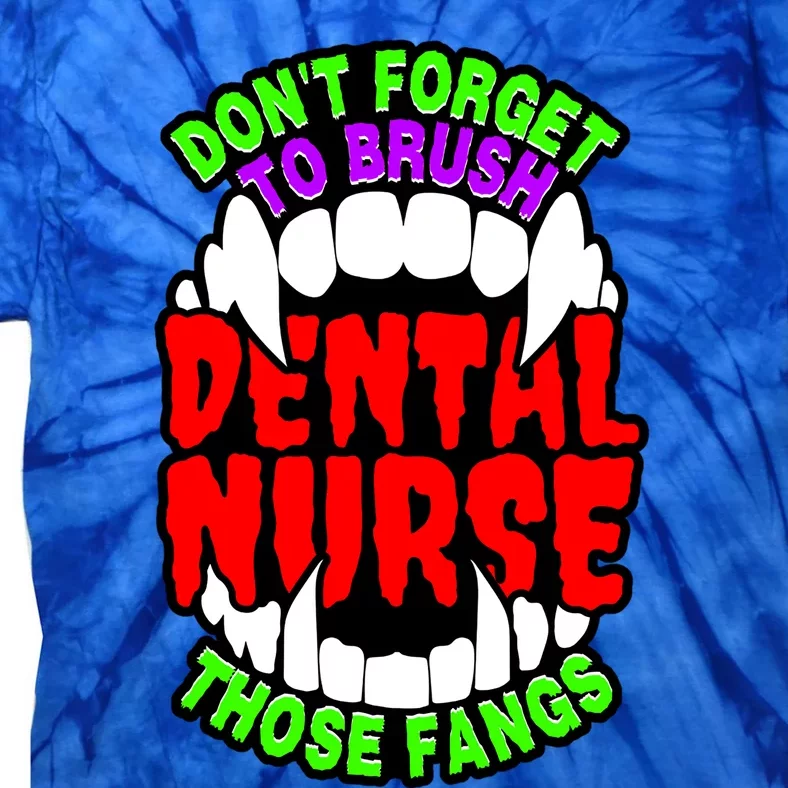 Funny Halloween Dental Nurse Vampire Fangs Brush Teeth Meaningful Gift Tie-Dye T-Shirt