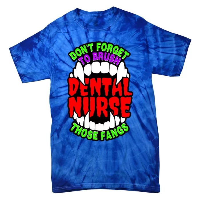 Funny Halloween Dental Nurse Vampire Fangs Brush Teeth Meaningful Gift Tie-Dye T-Shirt