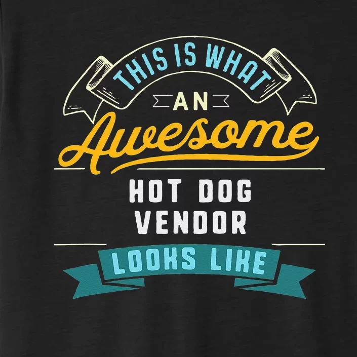 Funny Hot Dog Vendor Awesome Job Occupation Graduation ChromaSoft Performance T-Shirt