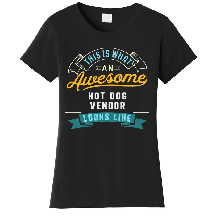 Funny Hot Dog Vendor Awesome Job Occupation Graduation Women's T-Shirt