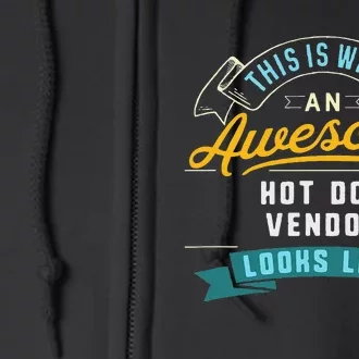 Funny Hot Dog Vendor Awesome Job Occupation Graduation Full Zip Hoodie