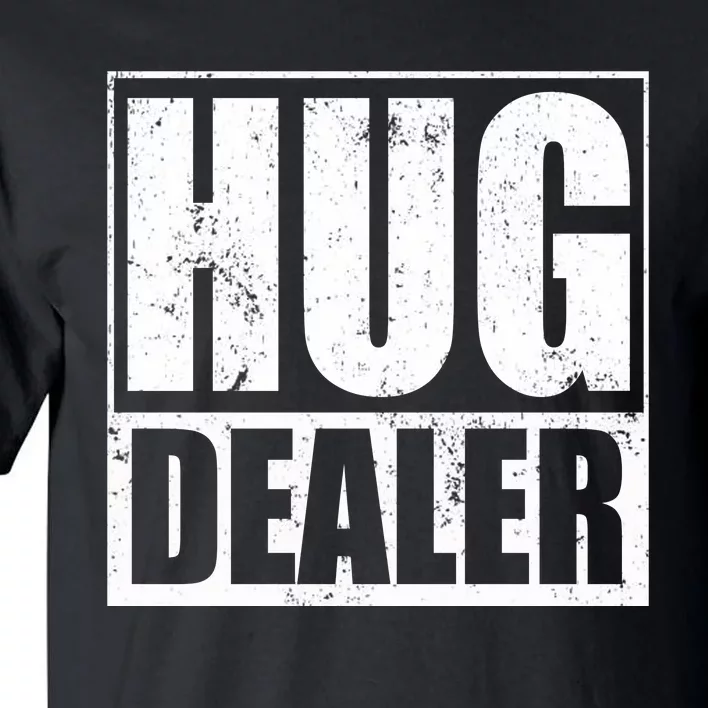 Funny Hug Dealer Gift Tall T-Shirt