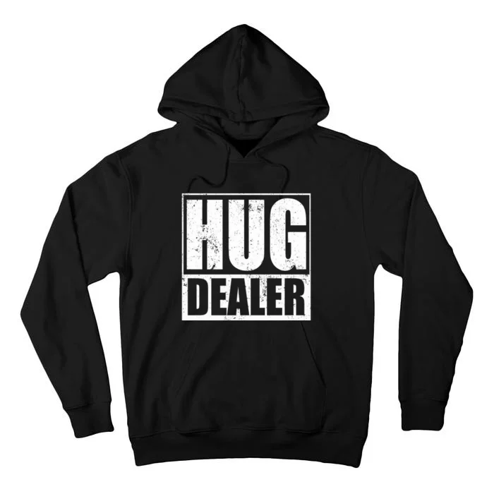 Funny Hug Dealer Gift Tall Hoodie