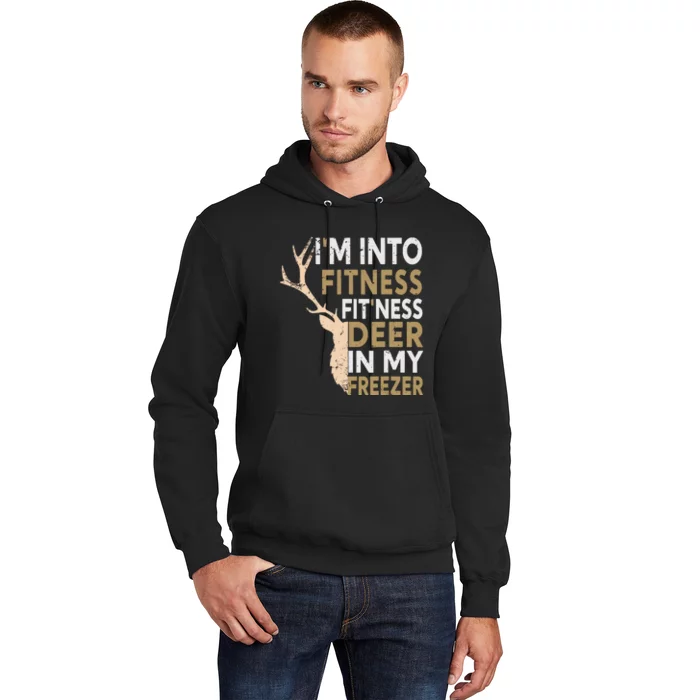 Funny Hunter Dad Im Into Fitness Deer Freezer Hunting Hoodie