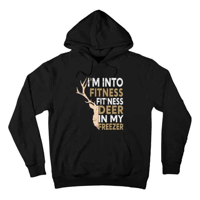 Funny Hunter Dad Im Into Fitness Deer Freezer Hunting Hoodie