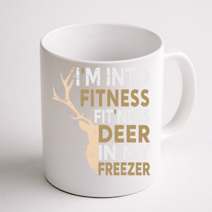 Funny Hunter Dad Im Into Fitness Deer Freezer Hunting Front & Back Coffee Mug