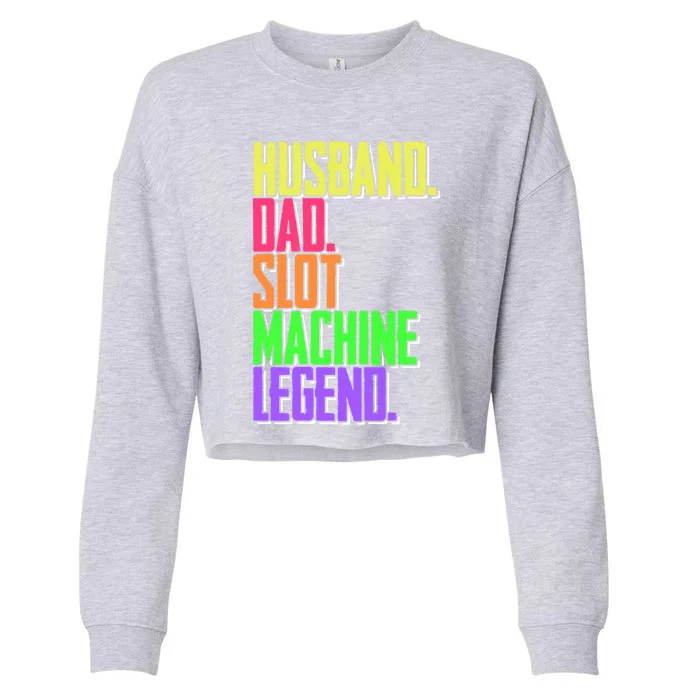 Funny Husband Dad Slot Machine Legend Casino Player Gift Cropped Pullover Crew