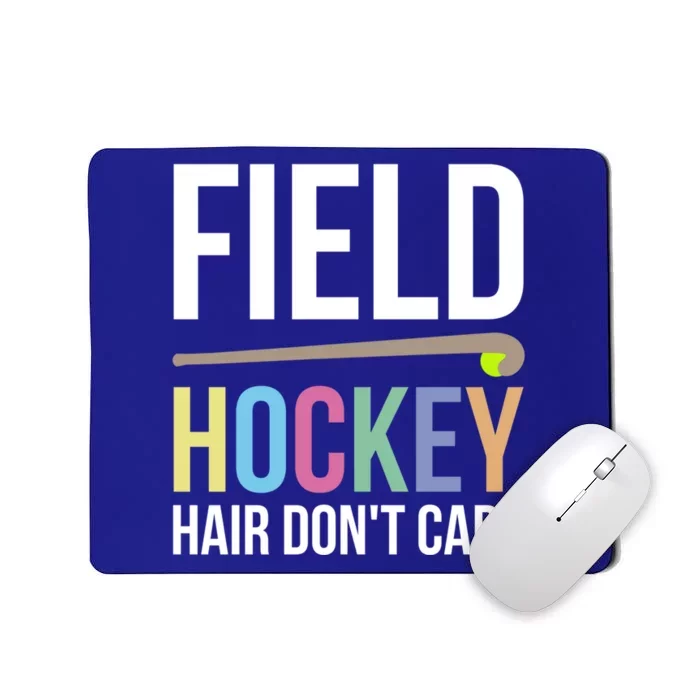 Fieldhockey Hair Dont Care Field Hockey Gift Mousepad