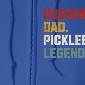 Funny Husband Dad Pickleball Legend FatherS Day Gift Full Zip Hoodie