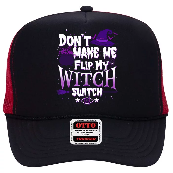 Funny Halloween Don't Make Me Flip My Witch Switch High Crown Mesh Trucker Hat